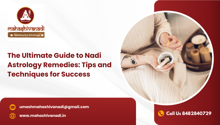 The Ultimate Guide to Nadi Astrology Remedies: Tips and Techniques for Success